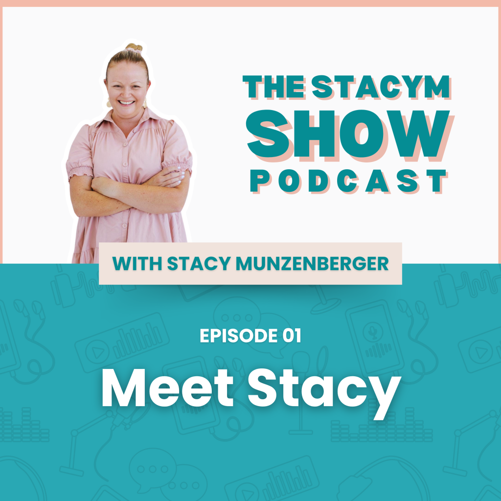 The StacyM Show Podcast Episode 1 cover image with the title "Meet Stacy" and Stacy Munzenberger smiling