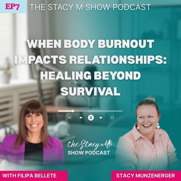 Image of Stacy AND Filipa cHANDLER in EP 7 When Body Burnout Impacts Relationships Healing Beyond Survival