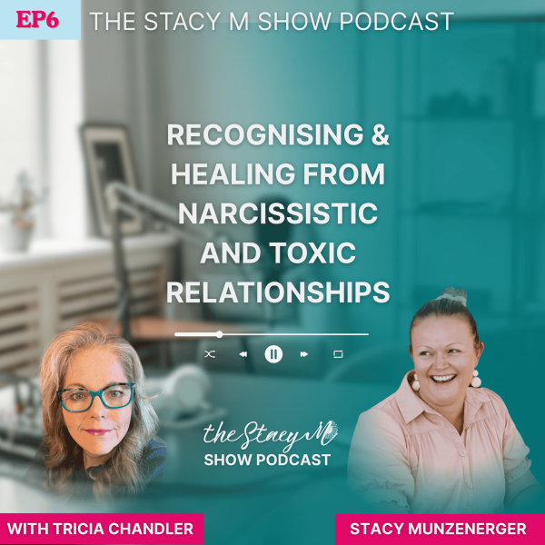 Image of Stacy AND tRICIA cHANDLER in EP 6 Recognising & Healing from Narcissistic and Toxic Relationships