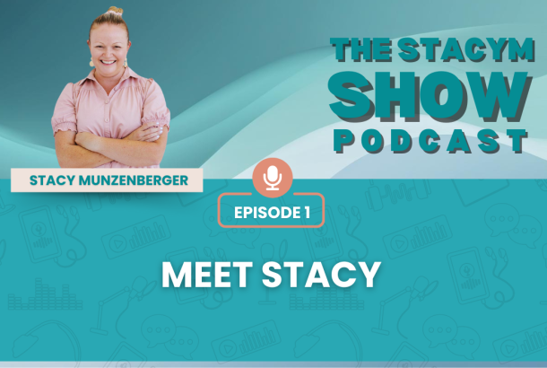 The StacyM Show Podcast Episode 1 – Meet Stacy The StacyM Show Podcast Episode 1 cover image with the title "Meet Stacy" and Stacy Munzenberger smiling